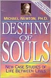 Book cover image of Destiny of Souls: New Case Studies of Life Between Lives by Michael Newton