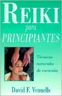 Book cover image of Reiki para principiantes: T?cnicas naturales de curaci?n by David Vennells