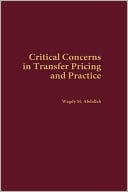 Wagdy M. Abdallah: Critical Concerns In Transfer Pricing And Practice
