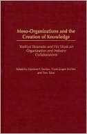 Book cover image of Meso-Organizations and the Creation of Knowledge: Yoshiya Teramoto and His Work on Organization and Industry Collaborations by Caroline Benton