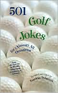 Franklin Dohanyos: 501 Golf Jokes: For (Almost) all Occasions