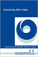 Patricia Greenfield: Interacting With Video, Vol. 11