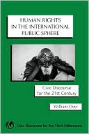 William Over: Human Rights in the International Public Sphere: Civic Discourse for the 21st Century