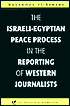 Book cover image of The Israeli-Egyptian Peace Process in the Reporting of Western Journalists by Mohammed el-Nawawy