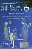 Yosef Grodzinsky: In the Shadow of the Holocaust: The Struggle Between Jews and Zionists in the Aftermath of World War II