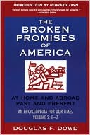 Book cover image of The Broken Promises of "America" Volume 2: At Home and Abroad, Past and Present, An Encyclopedia for Our Times Volume 2: M-Z by Douglas F. Dowd