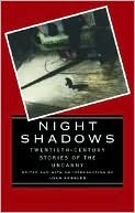 Book cover image of Night Shadows: Twentieth-Century Stories of the Uncanny by Joan C. Kessler