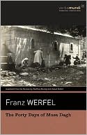 Franz Werfel: The Forty Days of Musa Dagh