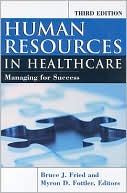 Book cover image of Human Resources in Healthcare: Managing for Success by Bruce Fried