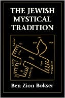 Book cover image of The Jewish Mystical Tradition by Ben Zion Bokser