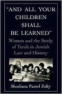Book cover image of And All Your Children Shall Be Learned by Shoshana Pantel Zolty