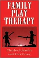Charles E. Schaefer: Family Play Therapy