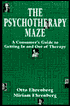 Otto Ehrenberg: The Psychotherapy Maze: A Consumers Guide to Getting In and Out of Therapy