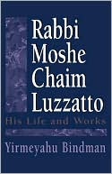 Yirmeyahu Bindman: Rabbi Moshe Chaim Luzzatto