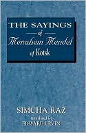 Book cover image of Sayings Of Menahem Mendel Of Kotzk by Simcha Raz