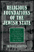 Book cover image of Religious Foundations of the Jewish State: The Concept and Practice of Jewish Statehood from Biblical Times to the Modern State of Israel by Mendell Lewittes