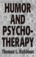 Thomas L. Kuhlman: Humor And Psychotherapy