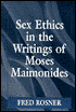 Fred Rosner: Sex Ethics in the Writings of Moses Maimonides