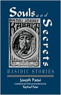 Joseph Patai: Souls & Secrets