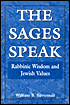 William B. Silverman: The Sages Speak: Rabbinic Wisdom and Jewish Values