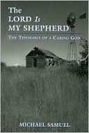 Michael Samuel: The Lord Is My Shepard: The Theology of a Caring God