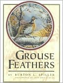 Book cover image of Grouse Feathers by Burton L. Spiller