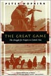 Peter Hopkirk: Great Game: The Struggle for Empire in Central Asia