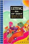 Book cover image of Letting Go of Debt: Meditations on Growing Richer One Day at a Time by Karen Casanova