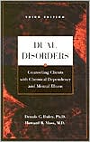 Dennis Daley: Dual Disorders: Counseling Clients with Chemical Dependency and Mental Illness