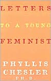 Phyllis Chesler: Letters to a Young Feminist
