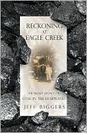 Book cover image of Reckoning at Eagle Creek: The Secret Legacy of Coal in the Heartland by Jeff Biggers
