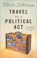 Rick Steves: Travel as a Political Act