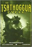 Book cover image of The Tsathoggua Cycle: Terror Tales of the Toad God by Robert M. Price