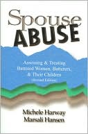 Michele Harway: Spouse Abuse: Assessing and Treating Battered Women, Batterers, and Their Children