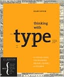 Ellen Lupton: Thinking with Type: A Critical Guide for Designers, Writers, Editors, and Students
