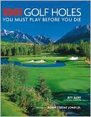 Book cover image of 1001 Golf Holes You Must Play Before You Die by Jeff Barr