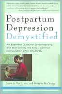 Book cover image of Postpartum Depression Demystified: An Essential Guide for Understanding and Overcoming the Most Common Complication after Childbirth by Joyce A. Venis
