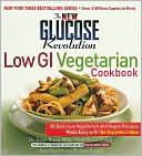 Dr. Jennie Brand-Miller: New Glucose Revolution Low GI Vegetarian Cookbook: 80 Delicious Vegetarian and Vegan Recipes Made Easy with the Glycemic Index