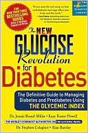 Dr. Jennie Brand-Miller M.D.: The New Glucose Revolution for Diabetes: The Definitive Guide to Managing Diabetes and Prediabetes Using The Glycemic Index (Marlowe Diabetes Library Series)