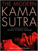Kamini Thomas: Modern Kama Sutra: The Ultimate Guide to the Secrets of Erotic Pleasure