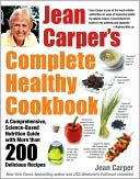 Jean Carper: Jean Carper's Complete Healthy Cookbook: Featuring More than 250 Favorite Recipes from USA Weekend's ''''EatSmart'''' Column