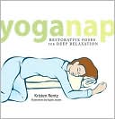 Book cover image of Yoganap: Restorative Poses for Deep Relaxation by Kristen Rentz