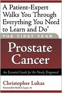 Book cover image of The First Year Prostate Cancer by Christopher Lukas