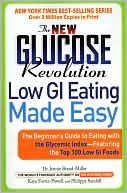 Book cover image of The New Glucose Revolution Low GI Eating Made Easy: The Beginner's Guide to Eating with the Glycemic Index Featuring the Top 100 Low GI Foods by Dr. Jennie Brand-Miller M.D.