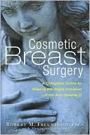 Book cover image of Cosmetic Breast Surgery: What to Know Before Having an Enlargement, Lift or Reduction by Robert M. Freund