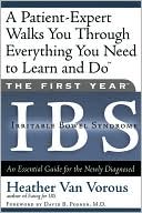 Heather Van Vorous: First Year--IBS (Irritable Bowel Syndrome): An Essential Guide for the Newly Diagnosed