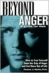 Book cover image of Beyond Anger: A Guide for Men: How to Free Yourself from the Grip of Anger and Get More Out of Life by Thomas Harbin