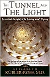 Book cover image of Tunnel and the Light: Essential Insights on Living and Dying Second Edition by Elisabeth Kubler-Ross M.D.