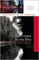 Janwillem van de Wetering: The Corpse on the Dike (Grijpstra and de Gier Series)