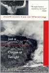 Janwillem van de Wetering: Just a Corpse at Twilight (Grijpstra and de Gier Series)